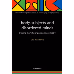 ISBN Body-Subjects and Disordered Minds ( Treating the 'whole' person in psychiatry ), Anglais, Livre broché, 200 pages