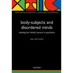 ISBN Body-Subjects and Disordered Minds ( Treating the 'whole' person in psychiatry )