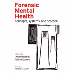 ISBN Forensic Mental Health ( Concepts systems and practice ), Annie Bartlett, Gill McGauley, unisexe, Oxford University Pres ...