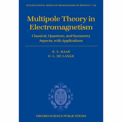 ISBN Multipole Theory in Electromagnetism ( Classical quantum and symmetry aspects with applications ), Roger E. Raab, Owen L ...