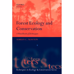 ISBN Forest Ecology and Conservation ( A Handbook of Techniques ), Adrian Newton, Anglais, Oxford University Press, 17/05/200 ...