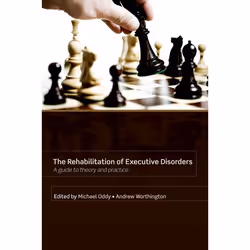 ISBN Rehabilitation of Executive Disorders ( A guide to theory and practice ), Michael Oddy, Andrew Worthington, unisexe, Oxf ...