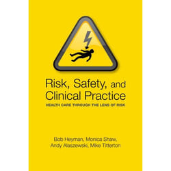 Risk, Safety and Clinical Practice