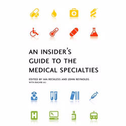 ISBN An Insider's Guide to the Medical Specialties, Ian Reckless, John Reynolds, Raghib Ali, Anglais, Oxford University Press ...