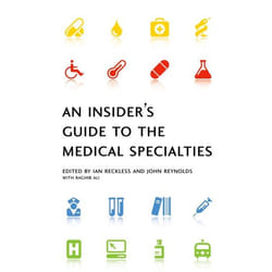 An Insider's Guide to the Medical Specialties