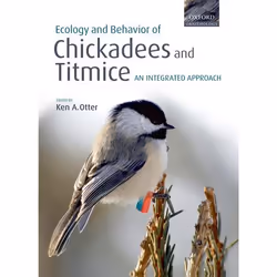 ISBN Ecology and Behavior of Chickadees and Titmice ( an integrated approach ), Ken A. Otter, Anglais, Oxford University Pres ...