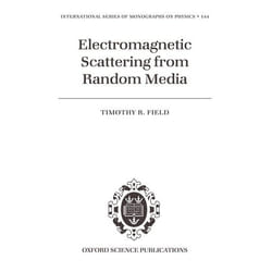 Electromagnetic Scattering from Random Media, International Series of Monographs on Physics