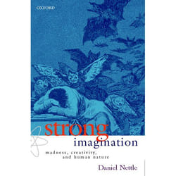 Strong Imagination: Madness, Creativity and Human Nature