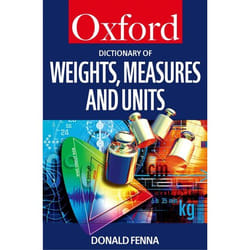 A Dictionary of Weights, Measures, and Units, Oxford Paperback Reference Series