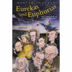 ISBN Eurekas and Euphorias ( The Oxford Book of Scientific Anecdotes ), Anglais, Couverture rigide, 368 pages