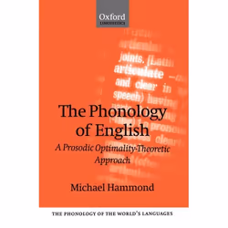 ISBN The Phonology of English ( A Prosodic Optimality-Theoretic Approach ), Michael Hammond, 384 pages, Anglais, Oxford Unive ...
