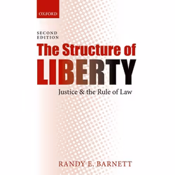 ISBN The Structure of Liberty ( Justice and the Rule of Law ), Randy E. Barnett, 400 pages, Anglais, Oxford University Press, ...