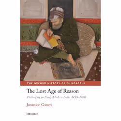 ISBN The Lost Age of Reason ( Philosophy in Early Modern India 1450-1700 ), Anglais, Couverture rigide, 304 pages