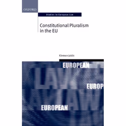 ISBN Constitutional Pluralism in the EU, Klemen Jaklic, 384 pages, Anglais, Oxford University Press, 09/01/2014, unisexe