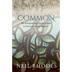 Common: The Development of Literary Culture in Sixteenth-Century England - [Version Originale]