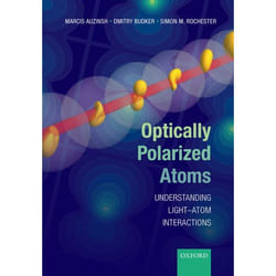 Optically Polarized Atoms: Understanding Light-Atom Interactions (Paperback)