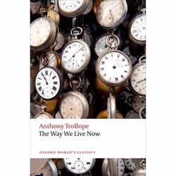 ISBN The Way We Live Now, Anthony Trollope, Francis O'Gorman, 848 pages, Anglais, Oxford University Press, 14/07/2016, unisex ...