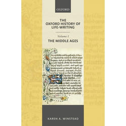 The Oxford History of Life-Writing: Volume 1. The Middle Ages - [Version Originale]