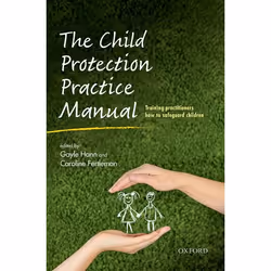 ISBN The Child Protection Practice Manual ( Training practitioners how to safeguard children ), Gayle Hann, Caroline Fertlema ...