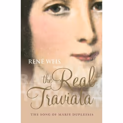 ISBN The Real Traviata ( The Song of Marie Duplessis ), René Weis, Anglais, Oxford University Press, 24/09/2015, unisexe, 1 p ...