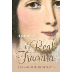 The Real Traviata: The Song Of Marie Duplessis (Hardcover)