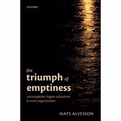 ISBN The Triumph of Emptiness ( Consumption Higher Education and Work Organization ), Anglais, Couverture rigide, 256 pages