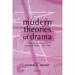 ISBN Modern Theories of Drama ( A Selection of Writings on Drama and Theatre 1850-1990 ), Anglais, Couverture rigide, 360 pag ...