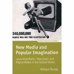 ISBN New Media and Popular Imagination ( Launching Radio Television and Digital Media in the United States ), Anglais, Couver ...