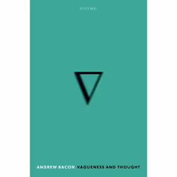 ISBN Vagueness and Thought, Andrew Bacon, 368 pages, Anglais, Oxford University Press, 03/05/2018, unisexe