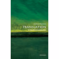 ISBN Translation: A Very Short Introduction, Matthew Reynolds, 160 pages, Anglais, Oxford University Press, 27/10/2016, unise ...