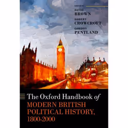 ISBN The Oxford Handbook of Modern British Political History 1800-2000, David Brown, Robert Crowcroft, Gordon Pentland, Angla ...