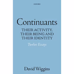 ISBN Continuants ( Their Activity Their Being and Their Identity ), David Wiggins, 272 pages, Anglais, Oxford University Pres ...