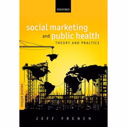 ISBN Social Marketing and Public Health ( Theory and Practice ), Jeff French, 272 pages, Anglais, Oxford University Press, 09 ...
