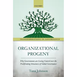 ISBN Organizational Progeny ( Why Governments are Losing Control over the Proliferating Structures of Global Governance ), An ...