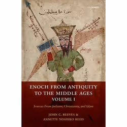 ISBN Enoch from Antiquity to the Middle Ages Volume I ( Sources From Judaism Christianity and Islam ), John Reeves, Annette Y ...