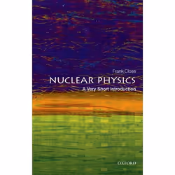 ISBN Nuclear Physics: A Very Short Introduction, Frank Close, 136 pages, Anglais, Oxford University Press, 23/07/2015, unisex ...