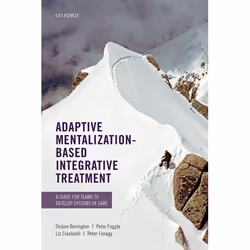 ISBN Adaptive Mentalization-Based Integrative Treatment ( A Guide for Teams to Develop Systems of Care ), Dickon Bevington, P ...