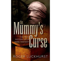 The Mummy'S Curse: The True History Of A Dark Fantasy (Paperback)