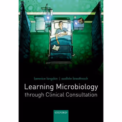 ISBN Learning Microbiology through Clinical Consultation, Berenice Langdon, Aodhán Breathnach, 320 pages, Anglais, Oxford Uni ...