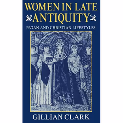 ISBN Women in Late Antiquity ( Pagan and Christian Life-styles ), Gillian Clark, unisexe, Oxford University Press, 01/09/1994 ...