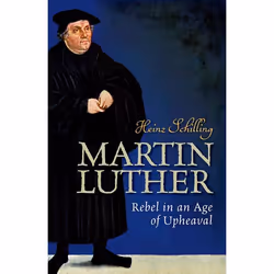 ISBN Martin Luther ( Rebel in an Age of Upheaval ), Anglais, Couverture rigide, 640 pages