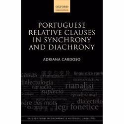 ISBN Portuguese Relative Clauses in Synchrony and Diachrony, Adriana Cardoso, 368 pages, Anglais, Oxford University Press, 19 ...