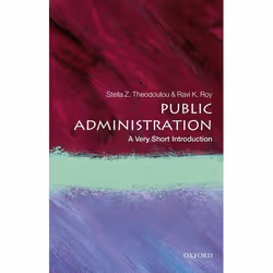 ISBN Public Administration: A Very Short Introduction, Stella Z. Theodoulou, Ravi K. Roy, 144 pages, Anglais, Oxford Universi ...