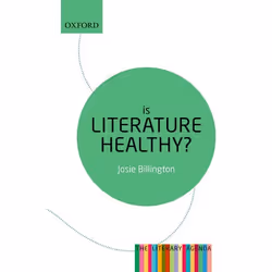 ISBN Is Literature Healthy? ( The Literary Agenda ), Josie Billington, 160 pages, Anglais, Oxford University Press, 29/09/201 ...