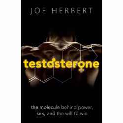 ISBN Testosterone ( The molecule behind power sex and the will to win ), Anglais, Couverture rigide, 256 pages