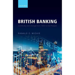 British Banking: Continuity and Change from 1694 to the Present - [Version Originale]