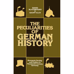 ISBN The Peculiarities of Gewrman History ( Bourgeois Society and Politics in Nineteenth-Century Germany ), Anglais, Livre br ...