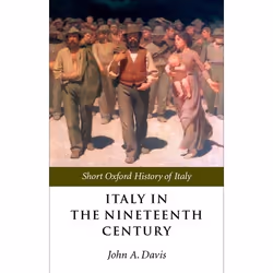 ISBN Italy in the Nineteenth Century ( 1796-1900 ), Anglais, Couverture rigide, 314 pages