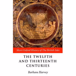 ISBN The Twelfth and Thirteenth Centuries ( 1066-c.1280 ), Anglais, Couverture rigide