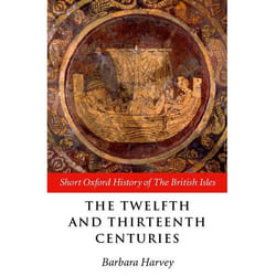 The 12th and 13th Centuries, Short Oxford History of the British Isles